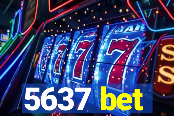 5637 bet